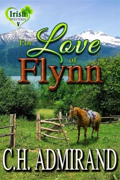 For Love of Flynn (eBook, ePUB) - Admirand, C. H.