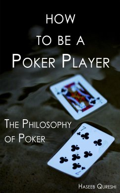 Cover How to Be a Poker Player: The Philosophy of Poker (eBook, ePUB)