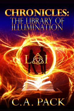 Chronicles: The Library of Illumination (eBook, ePUB) - Pack, C. A.