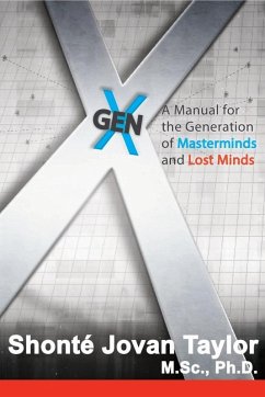 Gen X: A Manual for The Generation of Masterminds and Lost Minds (eBook, ePUB) - Taylor, Shonte