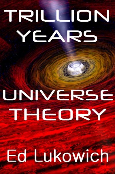 Trillion Years Universe Theory (eBook, ePUB)