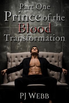 Part One: Prince of the Blood - Transformation (eBook, ePUB) - Webb, Pj