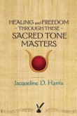 Healing and Freedom Through These Sacred Tonemasters (eBook, ePUB)