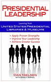 Presidential Leadership: Learning from United States Presidential Libraries & Museums (eBook, ePUB)