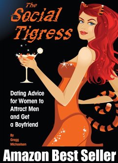 Social Tigress: Dating Advice for Women to Attract Men and Get a Boyfriend! (eBook, ePUB) - Michaelsen, Gregg