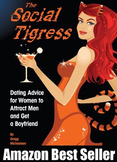 Cover Social Tigress: Dating Advice for Women to Attract Men and Get a Boyfriend! (eBook, ePUB)