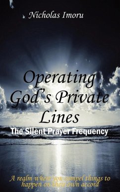 Operating God's Private Lines: The Silent Prayer Frequency (eBook, ePUB) - Imoru, Nick
