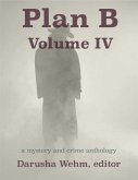 Plan B: Volume IV (eBook, ePUB)