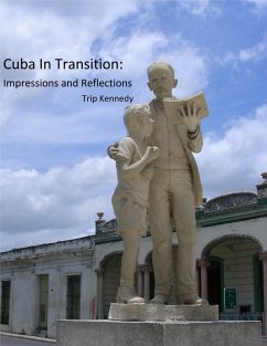 Cuba in Transition: Impressions and Reflections (eBook, ePUB) - Kennedy, Trip