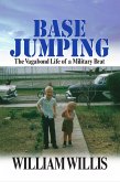 Base Jumping: The Vagabond Life of a Military Brat (eBook, ePUB)