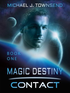 Magic Destiny, Book One: Contact (eBook, ePUB) - Townsend, Michael