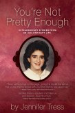 You're Not Pretty Enough (eBook, ePUB)