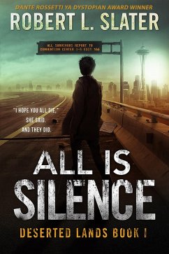 Cover All Is Silence: Deserted Lands Book I (eBook, ePUB)