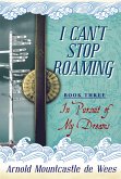 I Can't Stop Roaming, Book 3: In Pursuit of My Dreams (eBook, ePUB)
