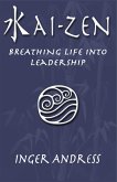 Kai-Zen: Breathing Life Into Leadership (eBook, ePUB)