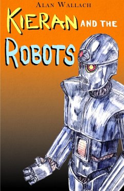 Kieran and the Robots (eBook, ePUB) - Wallach, Alan