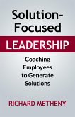Solution-Focused Leadership: Coaching Employees To Generate Solutions (eBook, ePUB)
