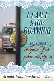 I Can't Stop Roaming, Book 4: Worldwide Backpacker until Age 84 (eBook, ePUB)