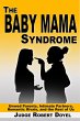 Baby Mama Syndrome: Unwed Parents,... - Bild 1