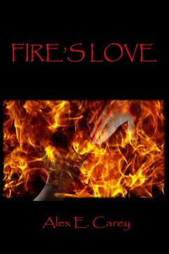 Fire's Love (eBook, ePUB) - Carey, Alex E.