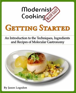 Modernist Cooking Made Easy: Getting Started (eBook, ePUB) - Logsdon, Jason