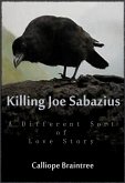 Killing Joe Sabazius: A Different Sort of Love Story (eBook, ePUB)