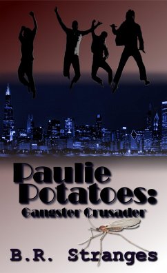 Paulie Potatoes: Gangster Crusader (eBook, ePUB) - Stranges, B. R.