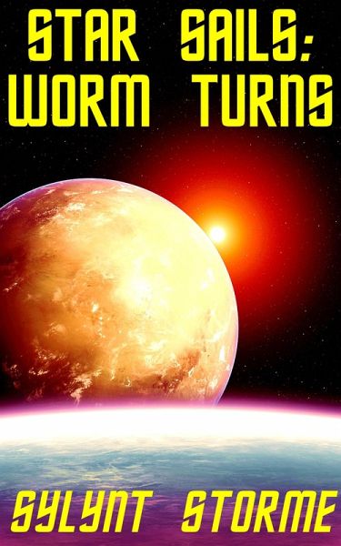 Star Sails: Worm Turns (eBook, ePUB) Star Sails: Worm Turns (eBook, ePUB)