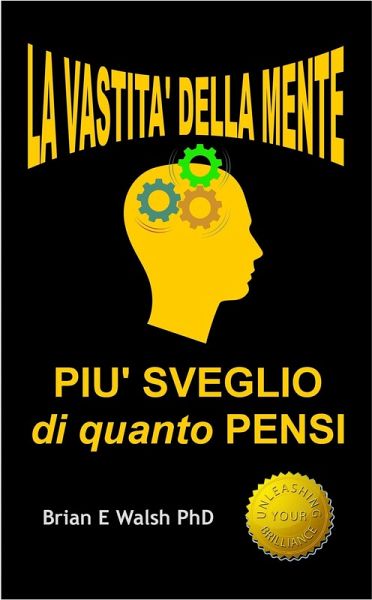 La Vastita' Della Mente: Piu' Sveglio Di Quanto Pensi (eBook, ePUB)