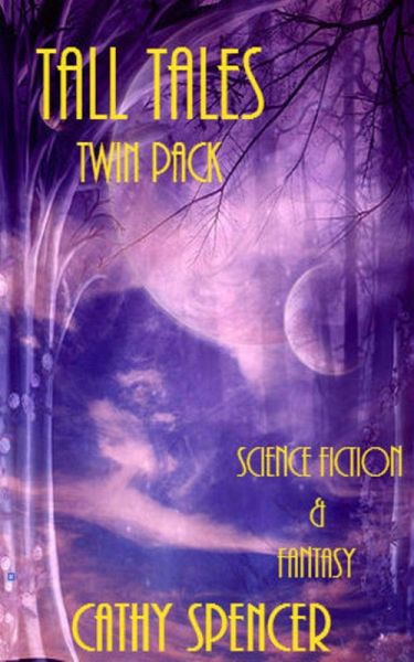 Tall Tales Twin-Pack, Science Fiction and Fantasy (eBook, ePUB) Tall Tales Twin-Pack, Science Fiction and Fantasy (eBook, ePUB)