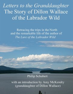 Cover Letters to the Granddaughter: The Story of Dillon Wallace of the Labrador Wild (eBook, ePUB)