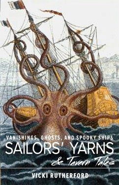 Sailors' Yarns & Tavern Tales: Vanishings, Ghosts and Spooky Ships (eBook, ePUB) - Rutherford, Vicki