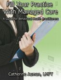 Fill Your Practice with Managed Care: A Guide for Behavioral Health Practitioners (eBook, ePUB)