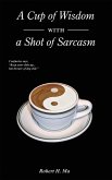 Cup of Wisdom with a Shot of Sarcasm (eBook, ePUB)