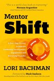 MentorShift: A Four-Step Process to Improve Leadership Development, Engagement and Knowledge Transfer (eBook, ePUB)