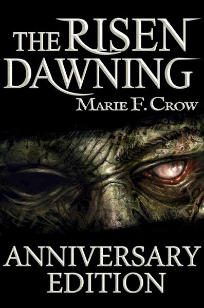 Risen: Dawning, Anniversary Edition, A Zombie Apocalypse Story of Survival (Book 1) (eBook, ePUB) Risen: Dawning, Anniversary Edition, A Zombie Apocalypse Story of Survival (Book 1) (eBook, ePUB)