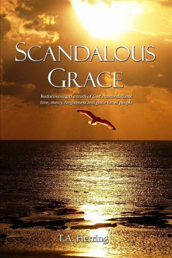 Scandalous Grace, 2nd Edition (eBook, ePUB) - Herring, T. A.