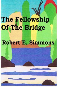 Fellowship Of The Bridge (eBook, ePUB) - Simmons, Robert E.