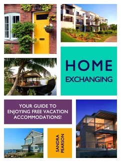 Home Exchanging: Your Guide to Enjoying Free Vacation Accommodations! (eBook, ePUB) - Pearson, Sandra