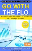 Go With the FLO Accelerated Business Process Documentation for Growing Companies (eBook, ePUB)