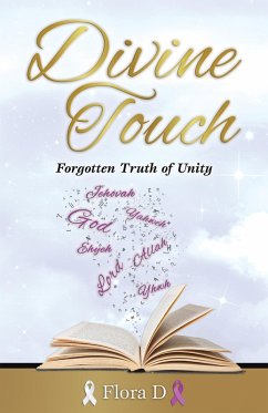 Divine Touch: Forgotten Truth of Unity (eBook, ePUB) - D, Flora