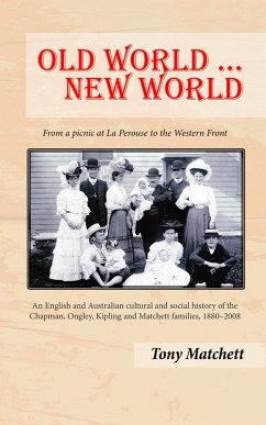 Old World ... New World: From a picnic at La Perouse to the Western Front (eBook, ePUB) - Matchett, Tony