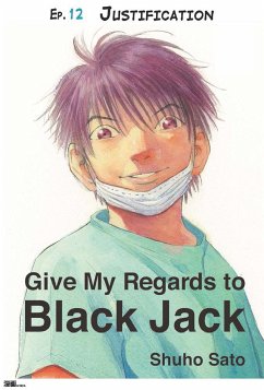 Give My Regards to Black Jack - Ep.12 Justification (English version) (eBook, ePUB) - Sato, Shuho