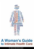 A Woman's Guide to Intimate Health Care (eBook, ePUB)