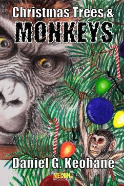 Christmas Trees & Monkeys (eBook, ePUB) - Keohane, Daniel G.