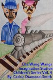 Cha Wang Wangs: Imagination Station Children's Series Vol. 4 (eBook, ePUB)