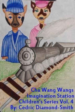 Cha Wang Wangs: Imagination Station Children's Series Vol. 4 (eBook, ePUB) - Goldilox