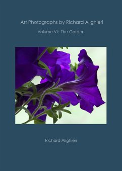 Art Photographs by Richard Alighieri: Volume VI - The Garden (eBook, ePUB) - Alighieri, Richard