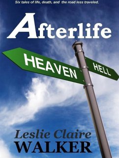 Afterlife: Tales of Life, Death, and the Road Less Traveled (eBook, ePUB) - Walker, Leslie Claire