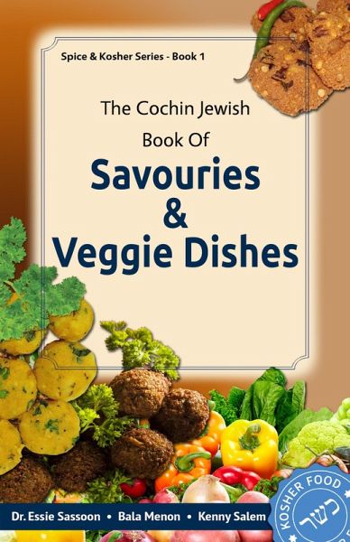 Cochin Jewish Book Of Savouries And Veggie Dishes (eBook, ePUB) Cochin Jewish Book Of Savouries And Veggie Dishes (eBook, ePUB)